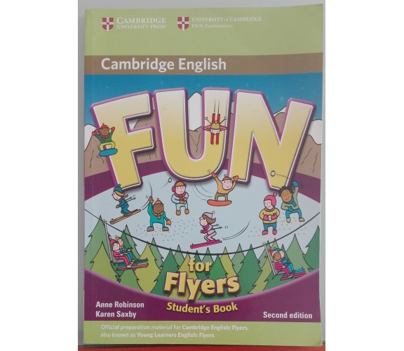 Fun for Flyers - Anne Robinson, Karen Saxby - Cambridge University Press,2010-A 