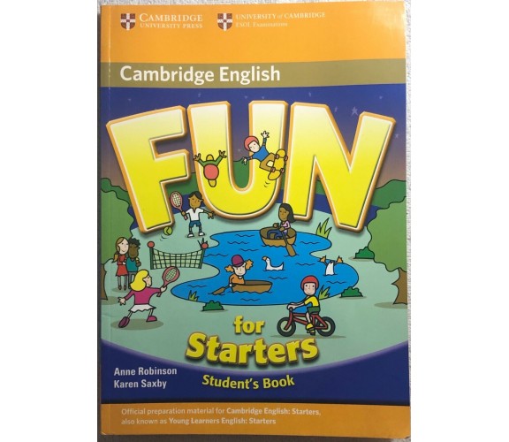 Fun for Starters Student’s Book di Anne Robinson, Karen Saxby,  2010,  Cambridge