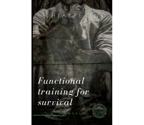 Functional training for survival di Luca Chiapperino,  2022,  Indipendently Publ