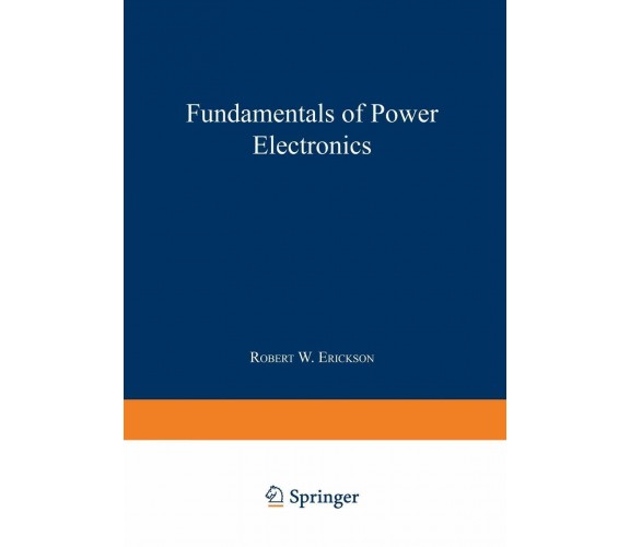 Fundamentals of Power Electronics - Erickson - Springer, 2013