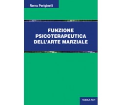 Funzione psicoterapeutica dell’arte marziale di Remo Periginelli, 2020, Tabula F