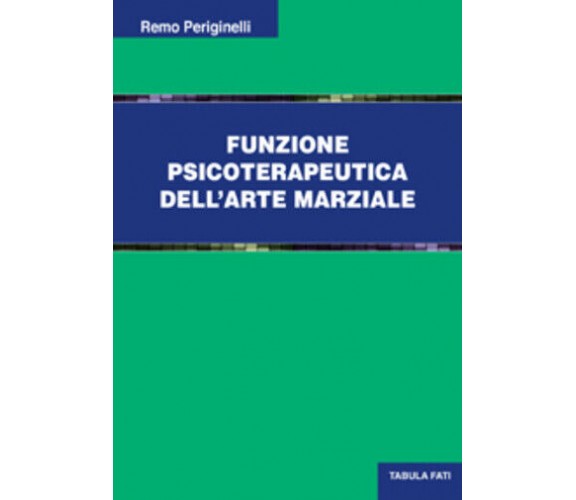 Funzione psicoterapeutica dell’arte marziale di Remo Periginelli, 2020, Tabula F