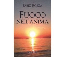 Fuoco nell’anima	 di Fabio Bozza,  2019,  Youcanprint