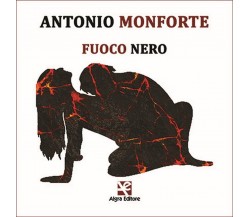 Fuoco nero	 di Antonio Monforte,  Algra Editore