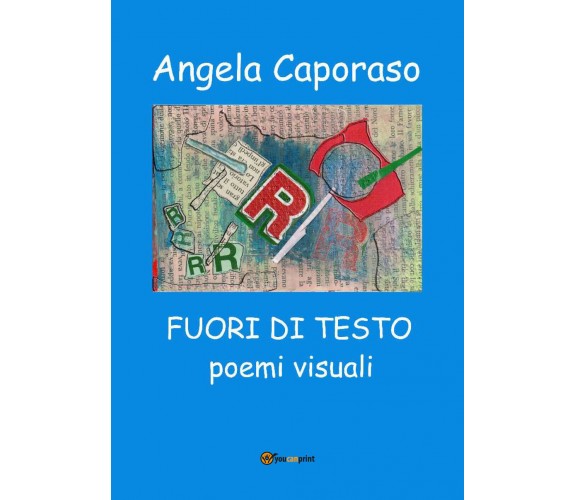 Fuori di testo, di Angela Caporaso,  2019,  Youcanprint- ER