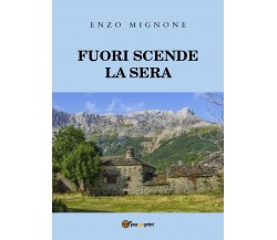 Fuori scende la sera	 di Enzo Mignone,  2020,  Youcanprint