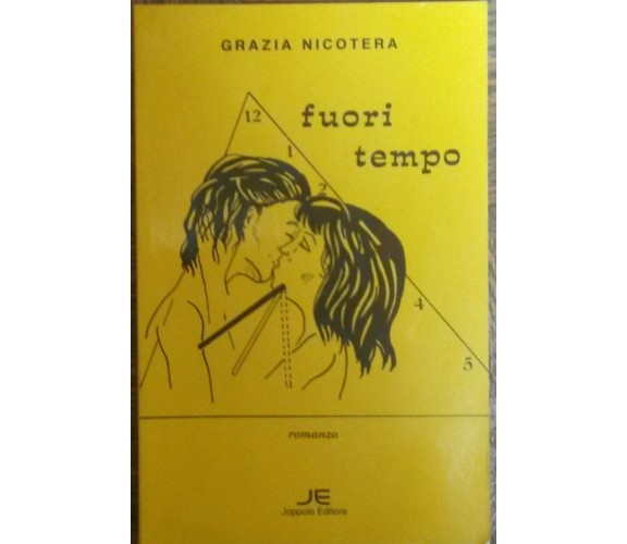 Fuori tempo - Grazia Nicotera - Joppolo Editore,1993 - R