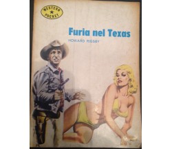 Furia nel Texas - Howard Rigsby - Immobiliare Franca - 1965 - M