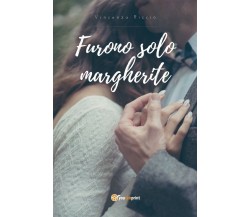 Furono solo margherite	 di Vincenza Riccio,  2014,  Youcanprint