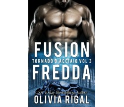 Fusione Fredda di Olivia Rigal,  2021,  Indipendently Published