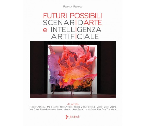 Futuri possibili.Scenari d'arte e intelligenza artificiale-Rebecca Pedrazzi-2021