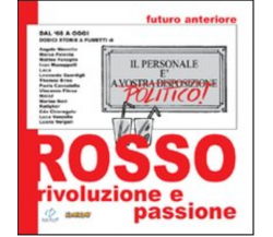 Futuro anteriore. Rosso. Rivoluzione e passione di M. Ginevra - 2008