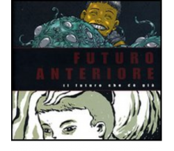 Futuro anteriore: il futuro che c'è già di M. Ginevra, L. Raggioli - 2002