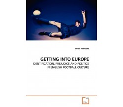 GETTING INTO EUROPE - Peter Millward - VDM Verlag, 2009