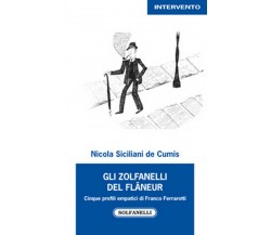 GLI ZOLFANELLI DEL FLÂNEUR	 di Nicola Siciliani De Cumis,  Solfanelli Edizioni