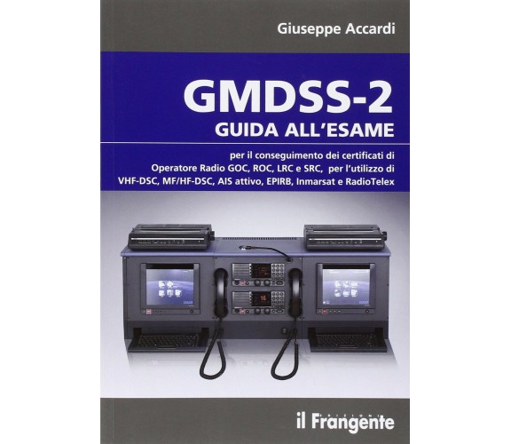 GMDSS-2. Guida all'esame - Giuseppe Accardi - Il frangente, 2016