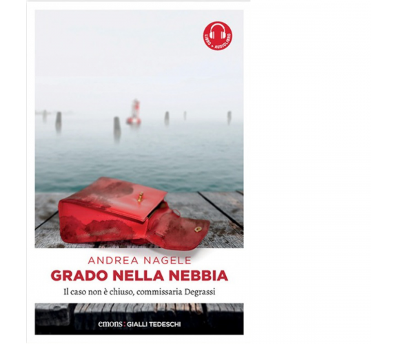 GRADO NELLA NEBBIA di Nagele Andrea - Emons, 2021