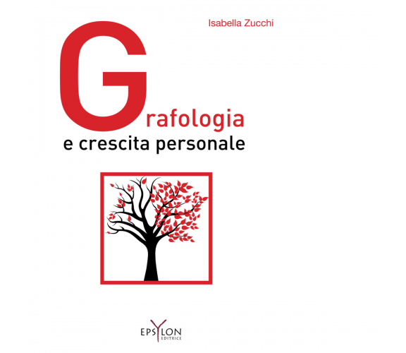 GRAFOLOGIA E CRESCITA PERSONALE di ISABELLA ZUCCHI - Epsylon, 2022