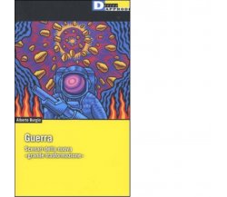 GUERRA di ALBERTO BURGIO - DeriveApprodi editore, 2004