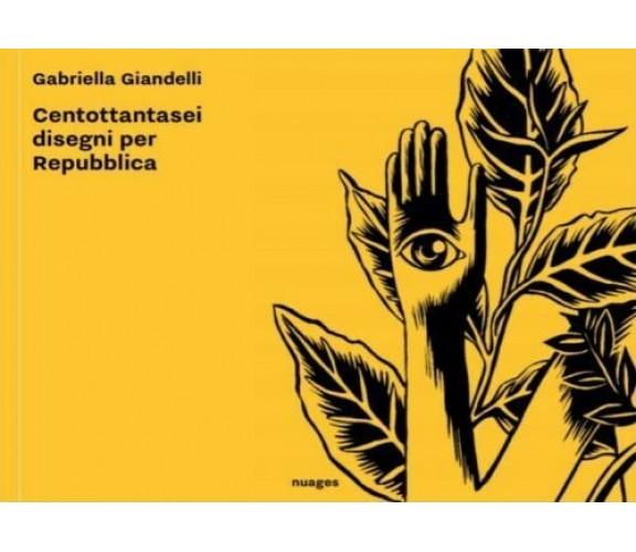 Gabriella Giandelli. Centottantasei disegni per Repubblica di Gabriella Giandell