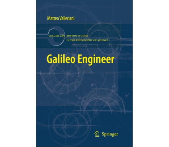 Galileo Engineer - Matteo Valleriani - Springer, 2012