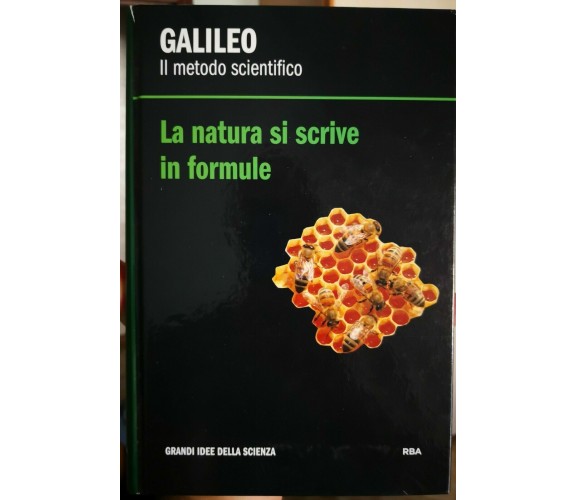 Galileo - Il Metodo Scientifico. La Natura si scrive in formule -R. Corcho Orrit