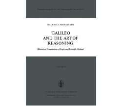 Galileo and the Art of Reasoning - Maurice A. Finocchiaro - Spinger, 1980