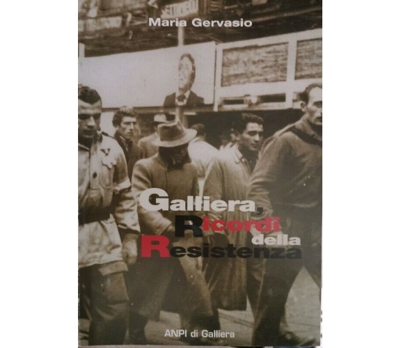 Galliera, ricordi della resistenza, Maria Gervasio,  1995,  Anpi Di Galliera- ER