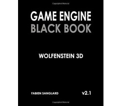 Game Engine Black Book Wolfenstein 3D V2.1 di Fabien Sanglard,  2019,  Indipende