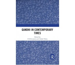 Gandhi In Contemporary Times - S K Srivastava - Routledge, 2021