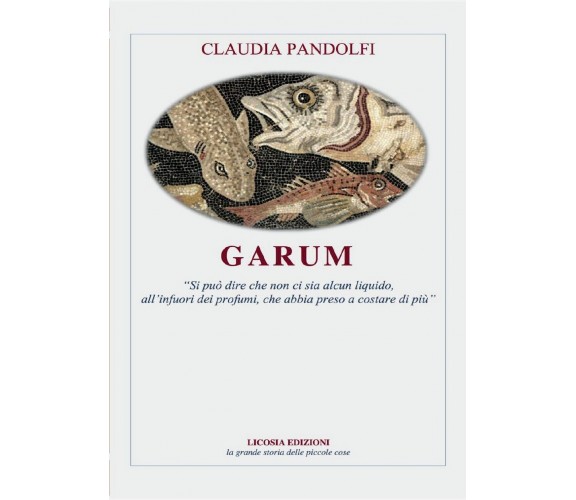 Garum, Claudia Pandolfi,  2016,  Licosia