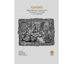 Garzoni. Apprendistato e formazione tra Venezia e l’Europa in età moderna