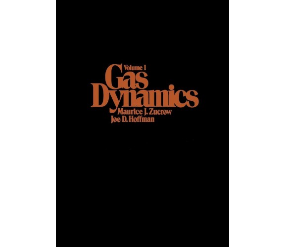 Gas Dynamics - Maurice Joseph Zucrow, Joe D. Hoffman, Zucrow - 1976