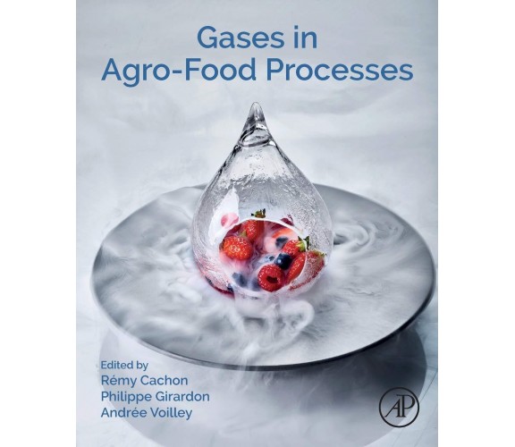 Gases in Agro-food Processes - Remy Cachon, Philippe Girardon - Elsevier, 2019