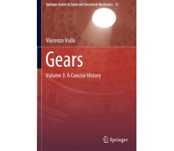 Gears: Volume 3: A Concise History - Vincenzo Vullo - Springer, 2021