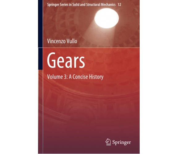 Gears: Volume 3: A Concise History - Vincenzo Vullo - Springer, 2021