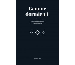 Gemme dormienti	 di Davide Caridi,  2020,  Youcanprint