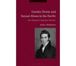 Gender, Power and Sexual Abuse in the Pacific - Emily J. Manktelow - 2018