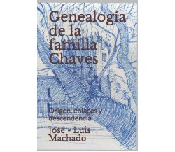 Genealogía de la familia Chaves: Origen, enlaces y descendencia di Jose -. Luis 