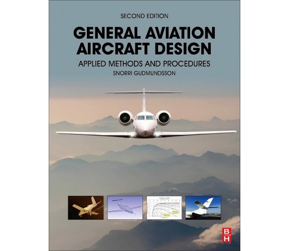 General Aviation Aircraft Design - Snorri Gudmundsson - BUTTERWORTH, 2021