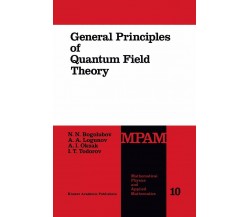 General Principles of Quantum Field Theory - Springer, 2011