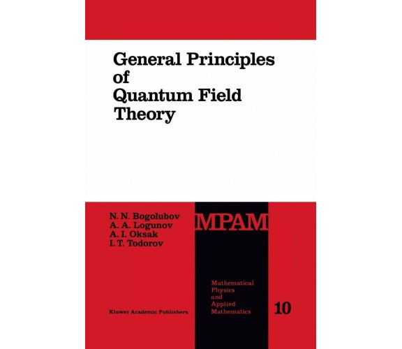 General Principles of Quantum Field Theory - Springer, 2011