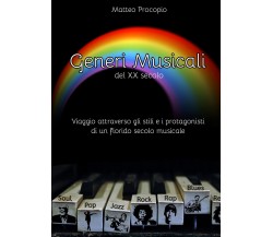 Generi musicali del XX secolo di Matteo Procopio,  2021,  Youcanprint