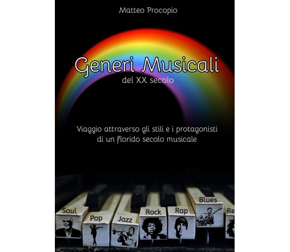 Generi musicali del XX secolo di Matteo Procopio,  2021,  Youcanprint