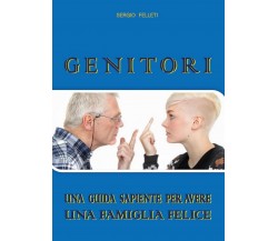 Genitori - La guida	 di Sergio Felleti,  2017,  Youcanprint