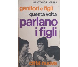 Genitori e figli: questa volta parlano i figli di Spartaco Lucarini, 1969, Città