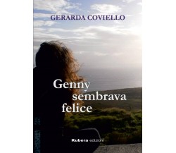 Genny sembrava felice di Gerarda Coviello,  2021,  Kubera Edizioni