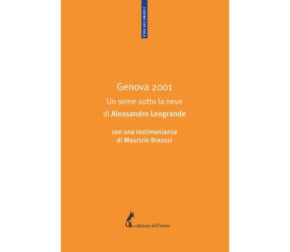 Genova 2001. Un seme sotto la neve di Alessandro Leogrande,  2021,  Edizioni Del