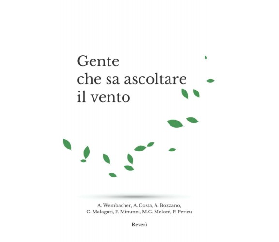 Gente che sa ascoltare il vento di Reverì,  2021,  Indipendently Published