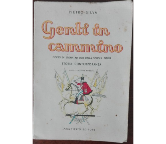 Genti in cammino - Pietro Silva - Principato,1954 - A